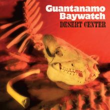 Album cover for Desert Center by Guantanamo Baywatch