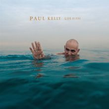 Album cover for Life Is Fine by Paul Kelly