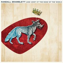 Album cover for Juke Joint at the Edge of the World by Randall Bramblett