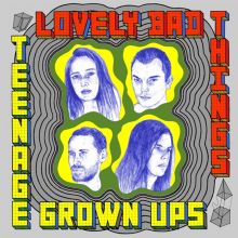 Album cover for Teenage Grown Ups by The Lovely Bad Things