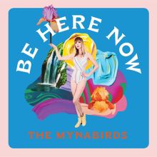 Album cover for Be Here Now by The Mynabirds