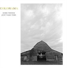 Album cover for Some Things Just Take Time [LP] by Colorama