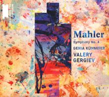 Album cover for Mahler: Symphony No. 4 by Valery Gergiev / Genia Kühmeier / Münchner Philharmoniker