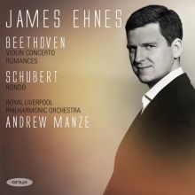 Album cover for Beethoven: Violin Concerto Op. 61; Romances; Schubert: Rondo by James Ehnes / Andrew Manze