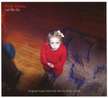 Album cover for Let Me Go [Original Motion Picture Soundtrack] by Phil Selway