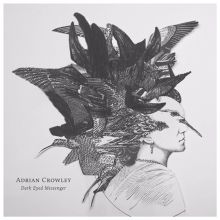 Album cover for Dark Eyed Messenger by Adrian Crowley