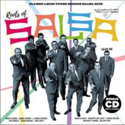Roots of Salsa, Vol. 1: Classic Latin Tunes Become Salsa Hits