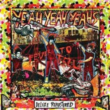 Album cover for Fever To Tell [15th Anniversary Deluxe Edition] by Yeah Yeah Yeahs
