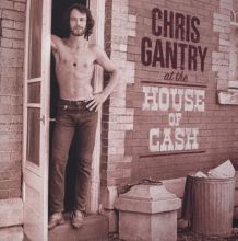 Album cover for At the House of Cash by Chris Gantry