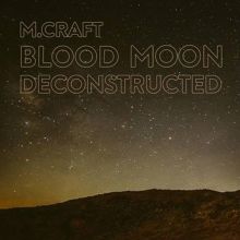 Album cover for Blood Moon Deconstructed by M. Craft