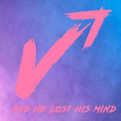 And He Lost His Mind