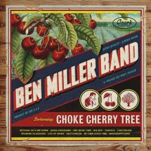 Album cover for Choke Cherry Tree by The Ben Miller Band / Ben Miller
