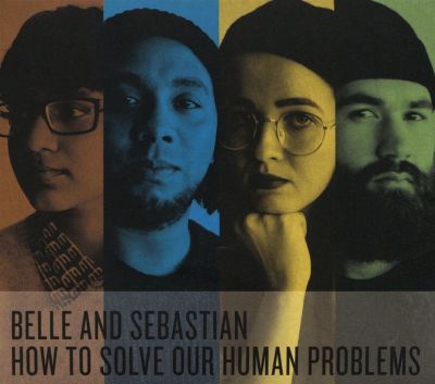 How to Solve Our Human Problems, Pts. 1–3 by Belle and Sebastian