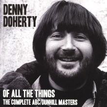 Album cover for Of All the Things: The Complete ABC/Dunhill Masters by Denny Doherty