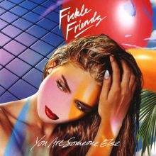Album cover for You Are Someone Else by Fickle Friends