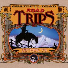 Album cover for Road Trips Vol. 4, No. 3: Denver '73 by Grateful Dead