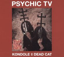 Album cover for Kondole/Dead Cat by Psychic TV