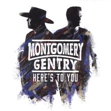 Album cover for Here's to You by Montgomery Gentry