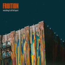 Album cover for Watching It All Fall Apart by Fruition