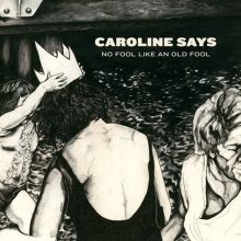 Album cover for No Fool Like an Old Fool by Caroline Says