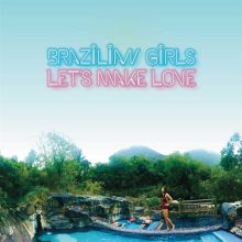 Album cover for Let's Make Love by Brazilian Girls