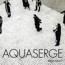 Album cover for Déjà-Vous? by Aquaserge