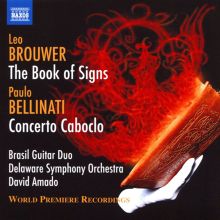 Album cover for Leo Brouwer: The Book of Signs; Paulo Bellinati: Concerto Caboclo by Brasil Guitar Duo / David Amado / Delaware Symphony Orchestra