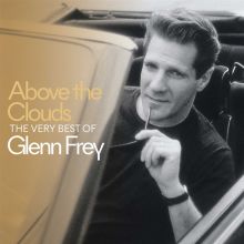 Album cover for Above the Clouds: The Very Best of Glenn Frey by Glenn Frey
