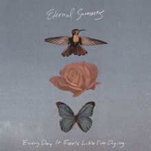 Album cover for Every Day It Feels Like I'm Dying... by Eternal Summers