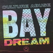 Album cover for Bay Dream by Culture Abuse