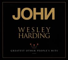 Album cover for Greatest Other People's Hits by John Wesley Harding