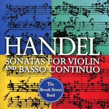 Album cover for Handel: Sonatas for Violin and Basso Continuo by Brook Street Band