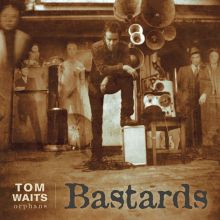 Album cover for Bastards by Tom Waits