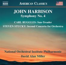 Album cover for John Harbison: Symphony No. 4; Carl Ruggles: Sun-Treader; Steven Stucky: Second Concerto for Orchestra by David Alan Miller / National Orchestral Institute Philharmonic