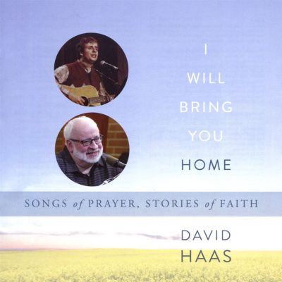 I Will Bring You Home by David Haas