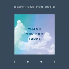 Album cover for Thank You for Today by Death Cab for Cutie