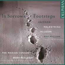 Album cover for In Sorrow's Footsteps: Jackson, Palestrina, Allegri, MacMillan by Marian Consort / Rory McCleery