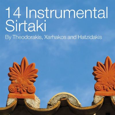 14 Instrumental Syrtaki by Theodorakis, Xarhakos and Hatzidakis