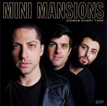 Album cover for Works Every Time by Mini Mansions