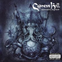 Album cover for Elephants on Acid by Cypress Hill