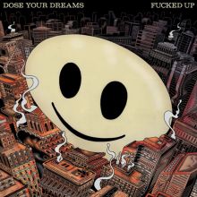 Album cover for Dose Your Dreams by Fucked Up
