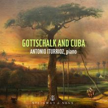Album cover for Gottschalk and Cuba by Antonio Iturrioz