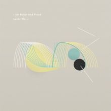 Album cover for Lucky Static by I Am Robot and Proud