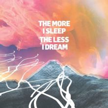 Album cover for The More I Sleep, The Less I Dream by We Were Promised Jetpacks