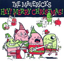 Album cover for Hey! Merry Christmas! by The Mavericks