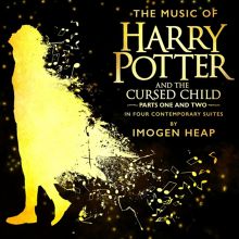 Album cover for The Music of Harry Potter and the Cursed Child, Parts One and Two in Four Contemporary Suites by Imogen Heap