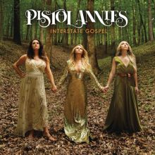 Album cover for Interstate Gospel by Pistol Annies