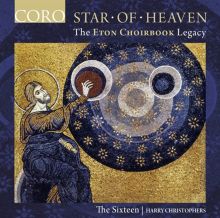 Album cover for Star of Heaven: The Eton Choirbook Legacy by The Sixteen / Harry Christophers