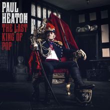 Album cover for The Last King of Pop by Paul Heaton