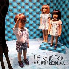 Album cover for We're Your Friends, Man by The Bevis Frond